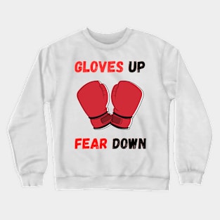 Gloves up, Fear Down Crewneck Sweatshirt